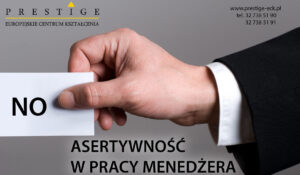 ASERTYWNOŚĆ W PRACY MENEDŻERA – skuteczne warsztaty