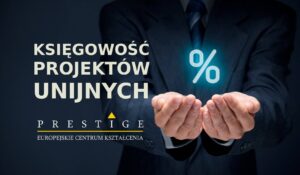 KSIĘGOWOŚĆ PROJEKTÓW UNIJNYCH