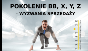 POKOLENIE BB, X, Y, Z –  WYZWANIA SPRZEDAŻY