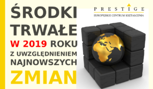 ŚRODKI TRWAŁE W 2019 ROKU Z UWZGLĘDNIENIEM NAJNOWSZYCH ZMIAN