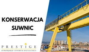 Konserwacja suwnic, wciągników i wciągarek ogólnego przeznaczenia