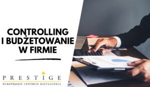 CONTROLLING I BUDŻETOWANIE W FIRMIE – warsztaty